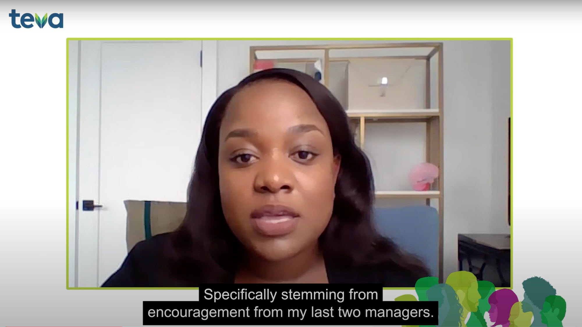 Specifically stemming from encouragement from my last two managers